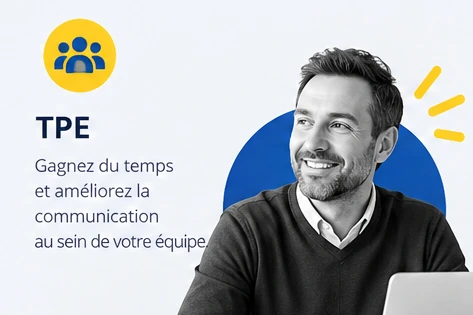 TPE : gagner du temps et mieux communiquer en équipe
